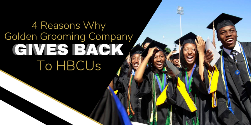 4 Reasons Why Golden Grooming Co. Gives Back to HBCUs