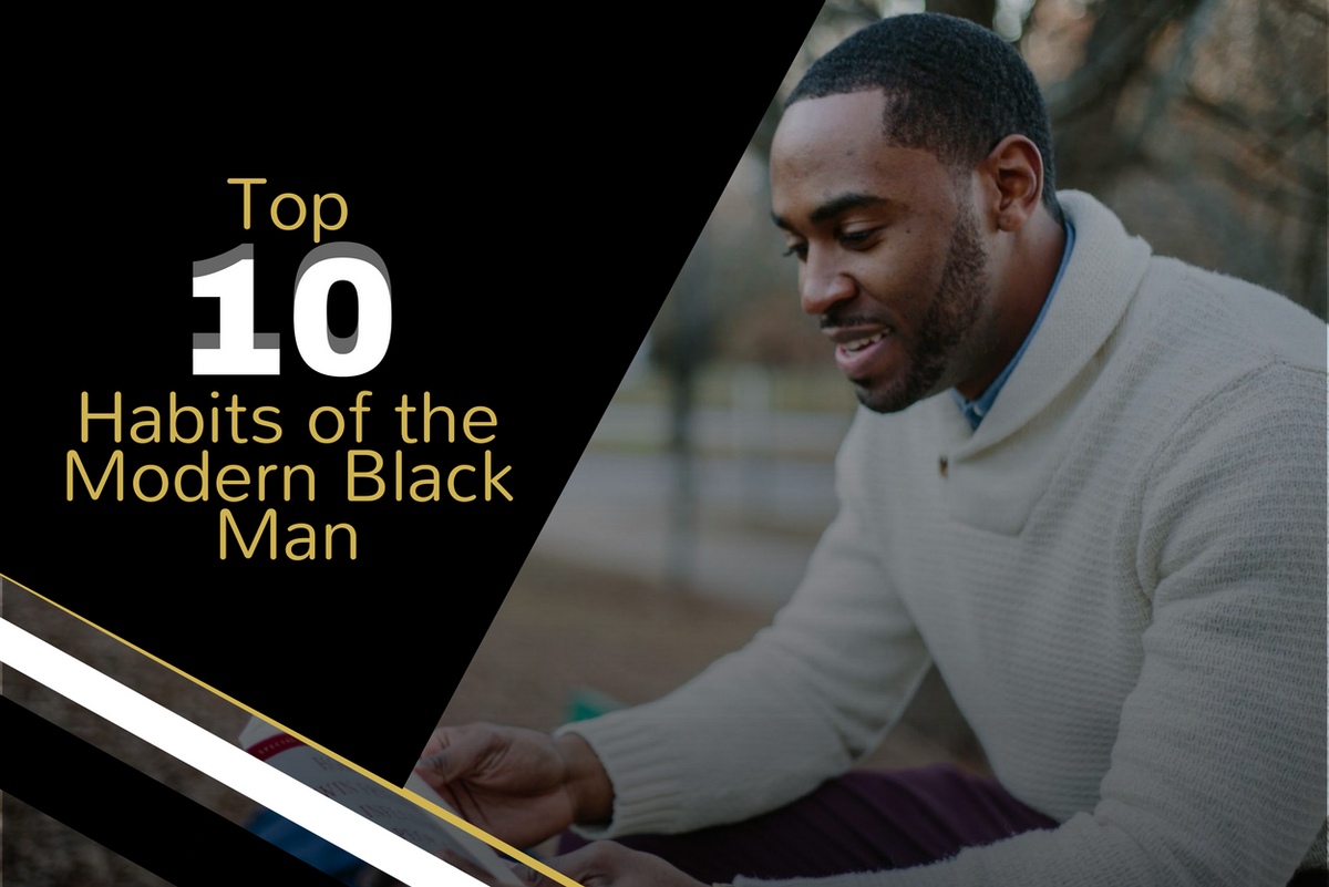 Top 10 habits of the modern black man